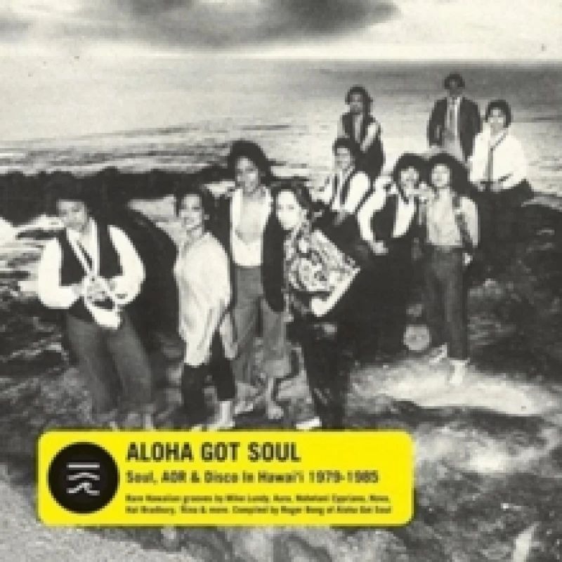 Image of Aloha Got Soul: Soul, AOR & Disco in Hawai'i 1979-1985 CD / Album