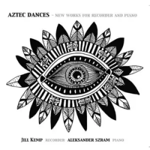 Image of Aztec Dances New Works for Recorder and Piano by Jill Kemp CD Album