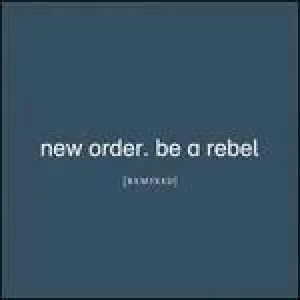 Image of be a rebel remixed