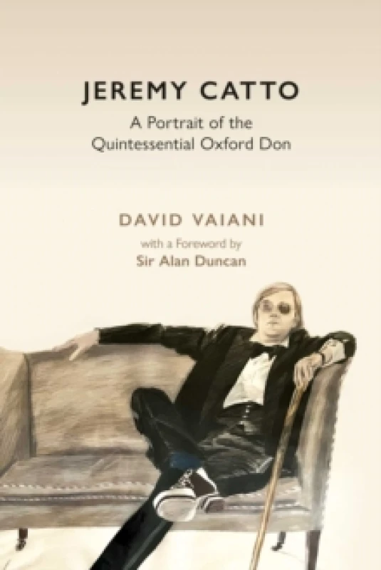 Image of Jeremy Catto : A Portrait of the Quintessential Oxford Don Hardback