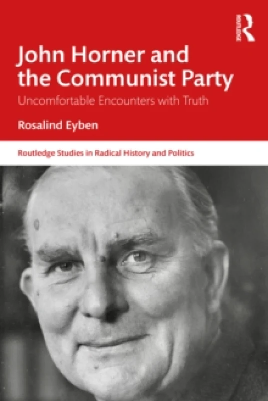 Image of John Horner and the Communist Party : Uncomfortable Encounters With Truth Paperback / softback