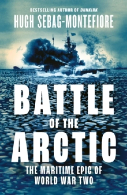 Image of Battle of the Arctic. Hardback. By Hugh SebagMontefiore Books