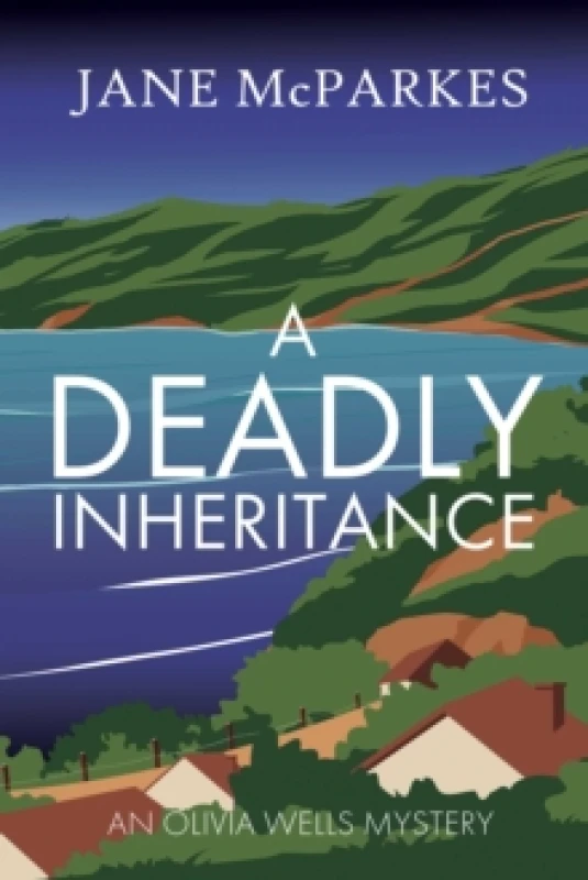 Image of A Deadly Inheritance : A dark and atmospheric Cornish thriller where a murder shatters trust, and a village hides dangerous secrets (Olivia Wells Myst