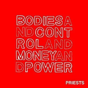 Image of Priests Bodies and Control and Money and Power Vinyl