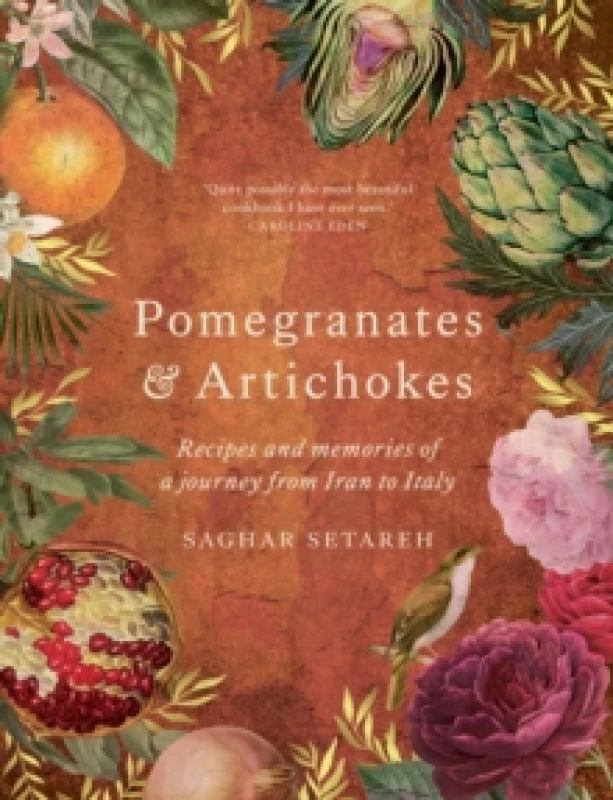Image of Pomegranates & Artichokes : Recipes and memories of a journey from Iran to Italy Hardback