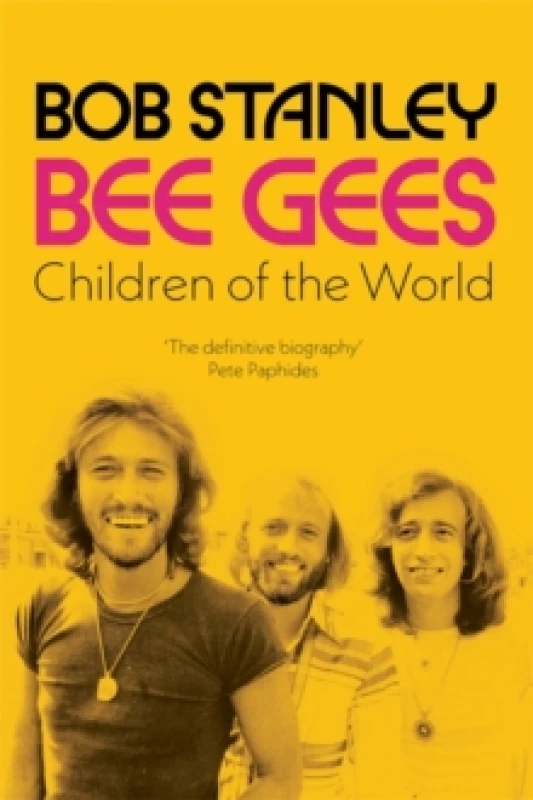 Image of Bee Gees: Children of the World : A Times Book of the Year Hardback