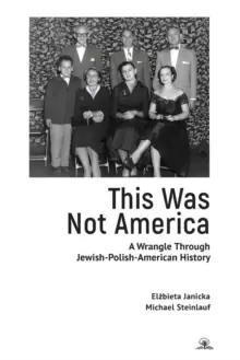 Image of This Was Not America : A Wrangle Through Jewish-Polish-American History