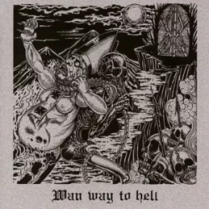 Image of Wan Way to Hell by Wan CD Album