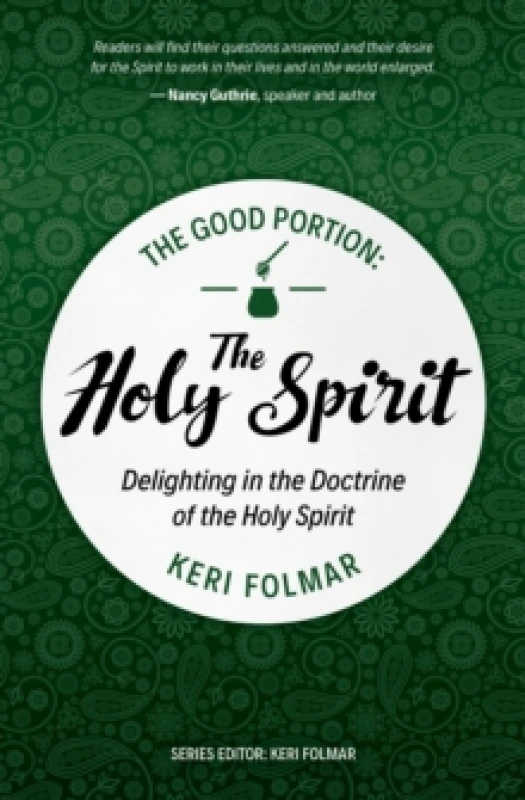 Image of The Good Portion the Holy Spirit : Delighting in the Doctrine of the Holy Spirit Paperback / softback