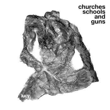 Image of Lucy - Churches Schools and Guns Vinyl