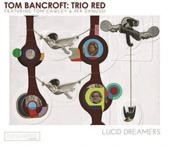 Image of Lucid Dreamers Featuring Tom Cawley & Per Zanussi by Tom Bancroft CD Album