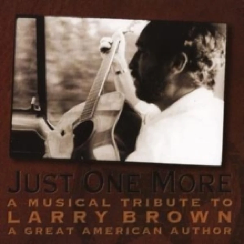 Image of Just One More - A Musical Tribute to Larry Brown CD / Album