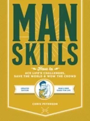 Image of manskills how to ace lifes challenges save the world and wow the crowd upda