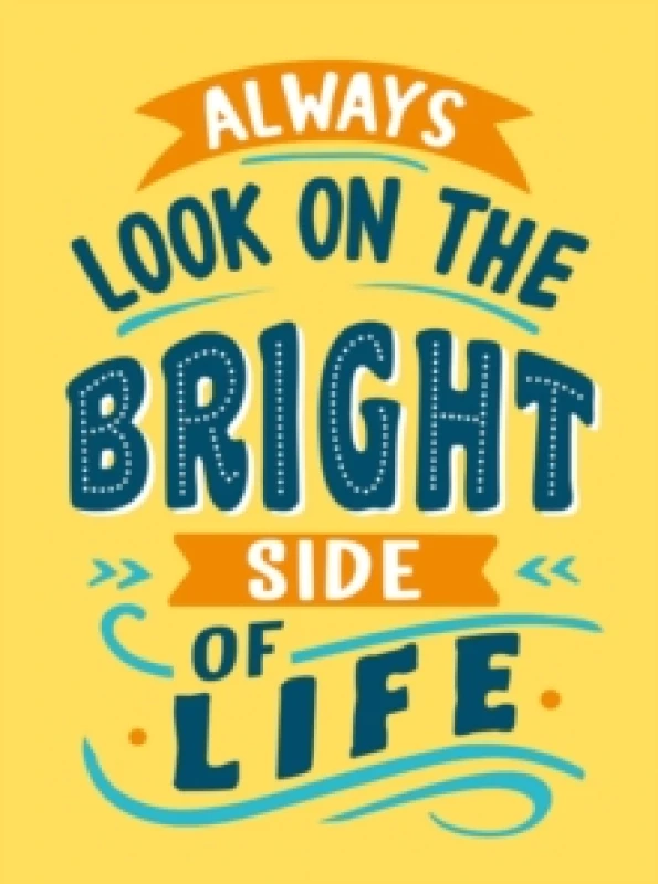 Image of Always Look on the Bright Side of Life : Sunny Quotes to Lift Your Spirits Hardback