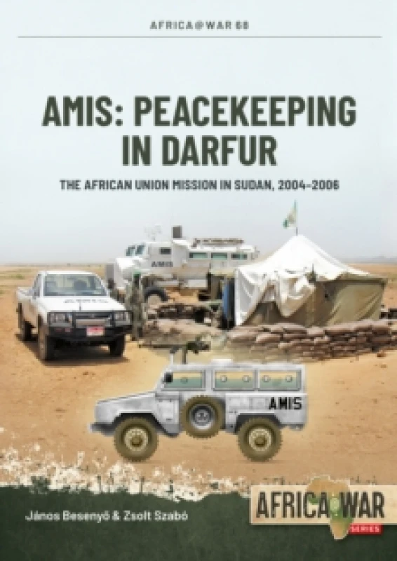 Image of AMIS: Peacekeeping in Darfur : The African Union Mission in Sudan, 2004-2008 Paperback / softback