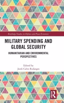 Image of Military Spending and Global Security : Humanitarian and Environmental Perspectives