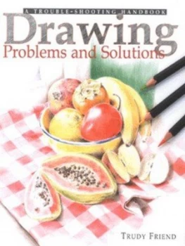 Image of Drawing Problems and Solutions by Trudy Friend Hardback