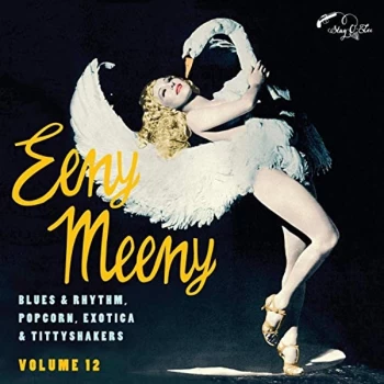 Image of Eeny Meeny Blues & Rhythm Popcorn Exotica & Tittyshakers - Volume 12 by Various Artists Vinyl Album