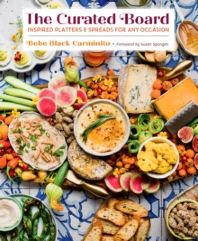 Image of The Curated Board : Inspired Platters & Spreads for Any Occasion Hardback