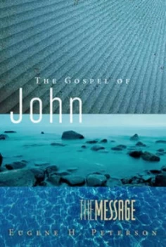 Image of The Message Gospel of John by Eugene H Peterson Paperback