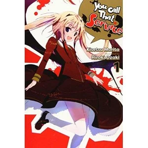 Image of You Call That Service?, Vol. 1 (light novel) (You Call That Service? (Light Novel))