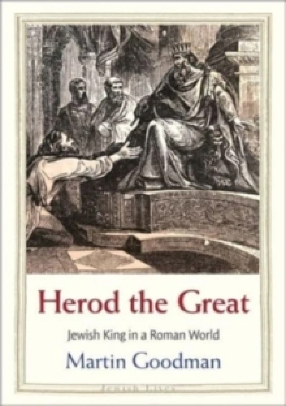 Image of Herod the Great : Jewish King in a Roman World Hardback