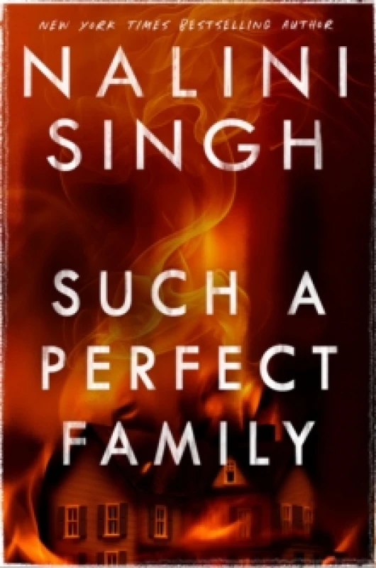 Image of Such a Perfect Family : The riveting new thriller from New York Times bestseller Nalini Singh Paperback / softback