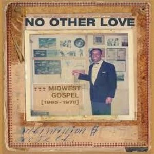 Image of Various - No Other Love : Midwest Gospel (1965-1978) Vinyl