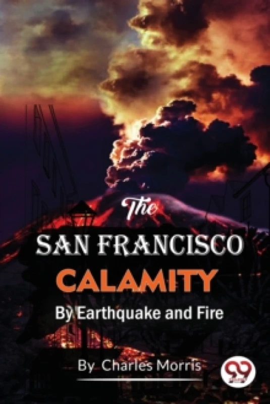 Image of The San Francisco Calamity by Earthquake and Fire Paperback / softback