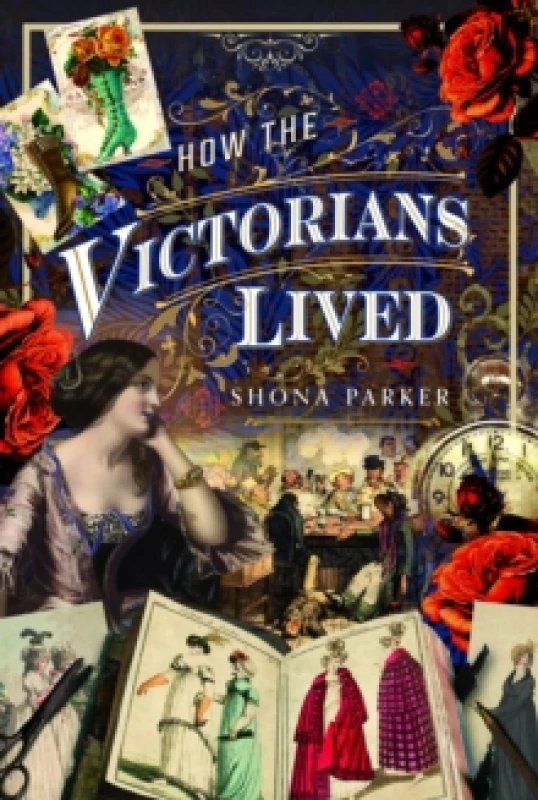 Image of How the Victorians Lived Hardback