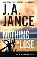 Image of nothing to lose a j p beaumont novel