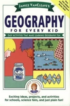 Image of Janice Vancleaves Geography for Every Kid by Janice Vancleave Book