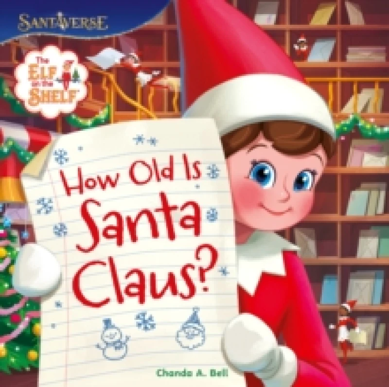 Image of The Elf on the Shelf: How Old is Santa Claus? Paperback / softback