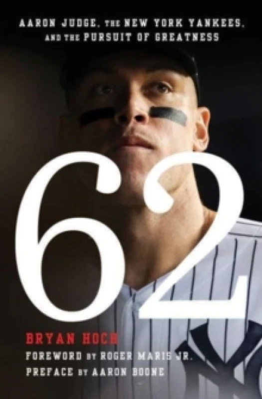 Image of 62 : Aaron Judge, the New York Yankees, and the Pursuit of Greatness Paperback / softback