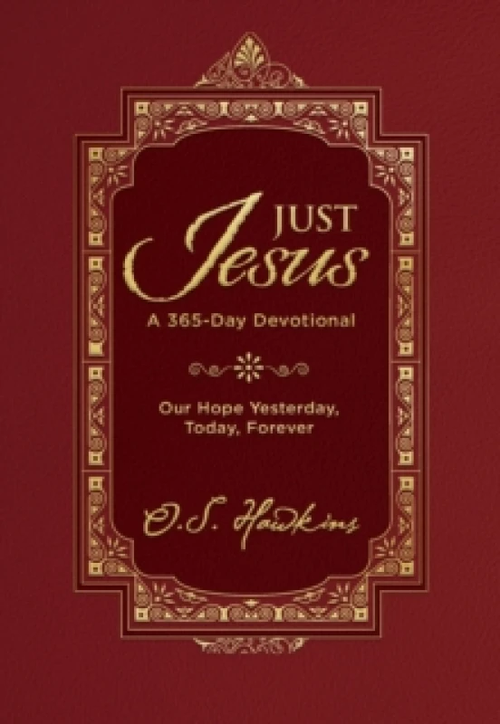 Image of Just Jesus : Our Hope Yesterday, Today, Forever (A 365-Day Devotional) Hardback