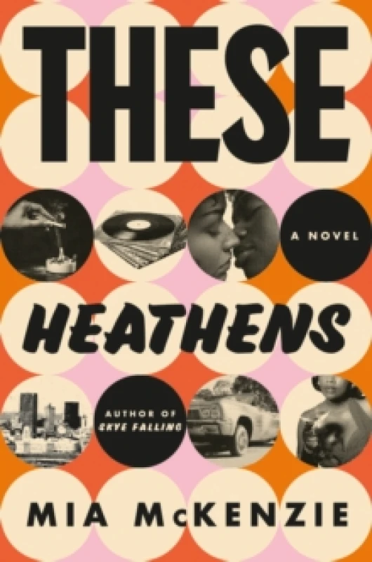 Image of These Heathens. Hardback. By Mia McKenzie Books