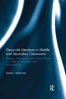 Image of Genocide Literature in Middle and Secondary ClassroomsRhetoric Witnessing and Social Action in a Time of Standards and Accountability