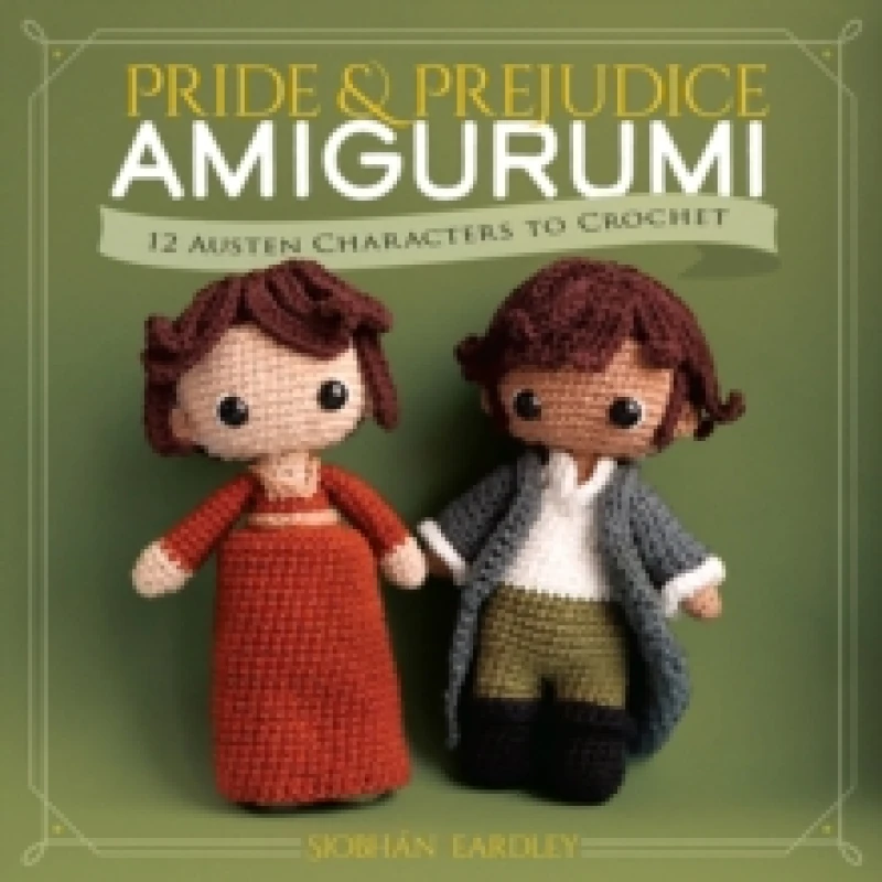 Image of Pride & Prejudice Amigurumi. Paperback. By Siobhan Eardley Books