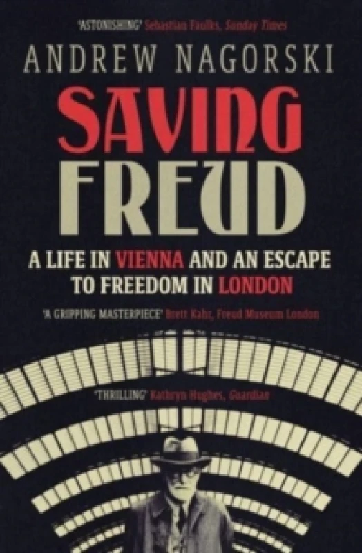 Image of Saving Freud : A Life in Vienna and an Escape to Freedom in London Paperback / softback