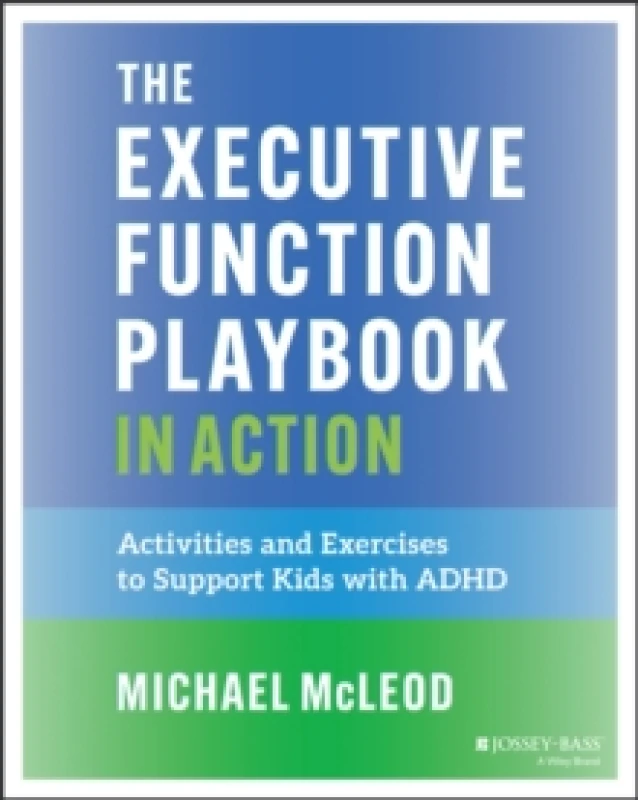 Image of The Executive Function Playbook in Action : Activities and Exercises to Support Kids with ADHD Paperback / softback