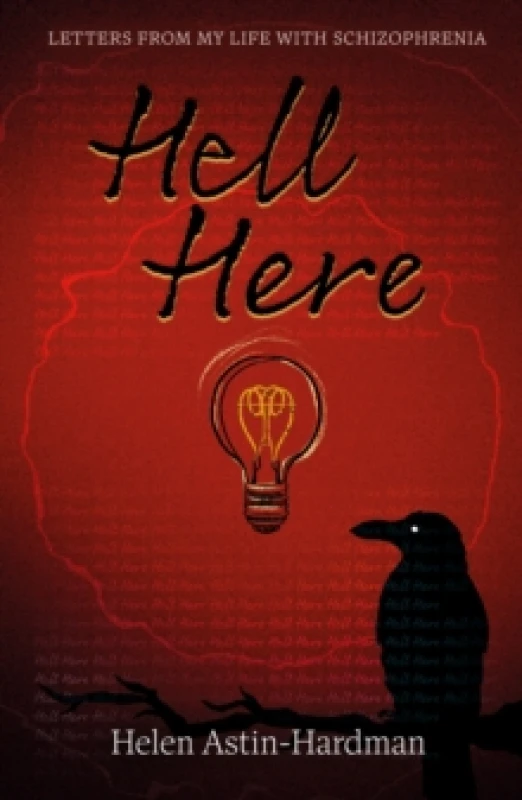 Image of HELL HERE : LETTERS FROM MY LIFE WITH SCHIZOPHRENIA Paperback