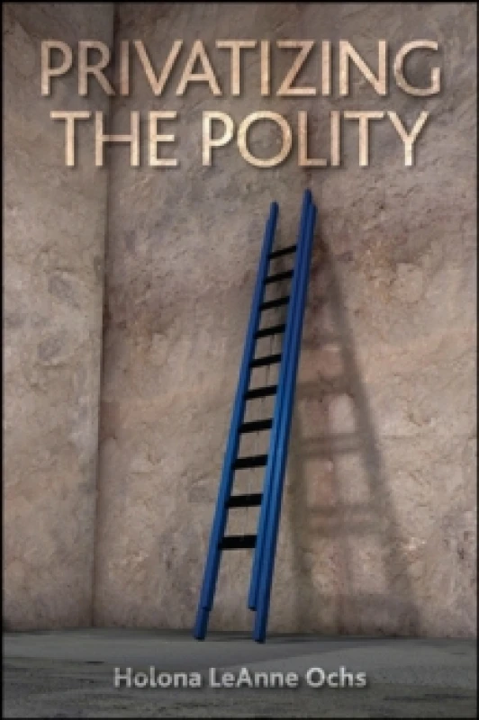Image of Privatizing the Polity Hardback