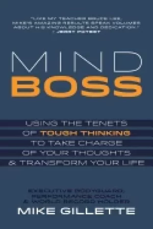 Image of mind boss using the tenets of tough thinking to take charge of your thought