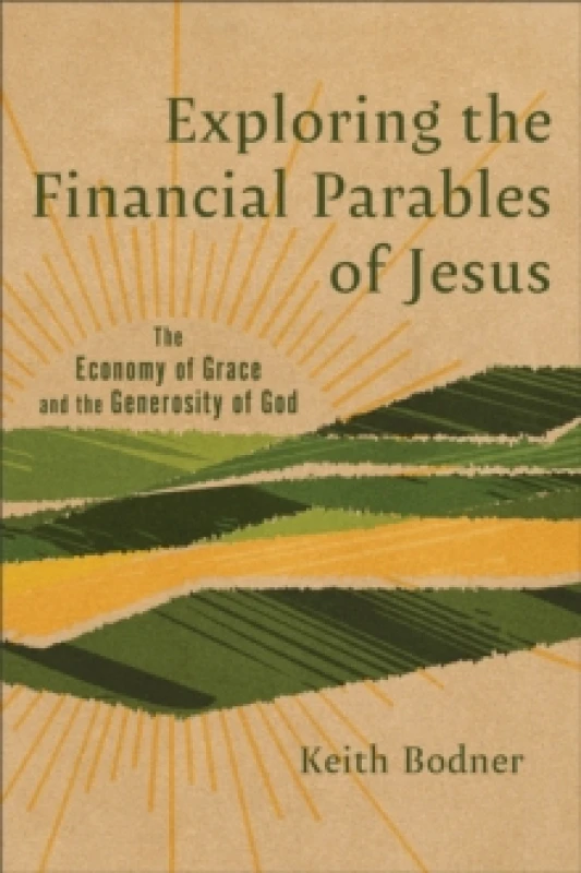 Image of Exploring the Financial Parables of Jesus : The Economy of Grace and the Generosity of God Paperback / softback