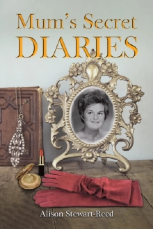 Image of Mum's Secret Diaries. Paperback. By Alison StewartReed Books
