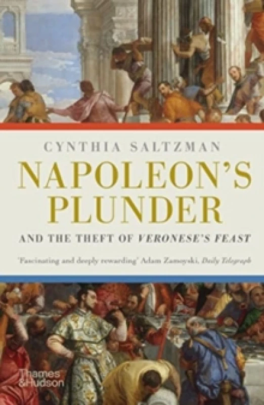 Image of Napoleon's Plunder and the Theft of Veronese's Feast. Paperback. By Cynthia Saltzman Books