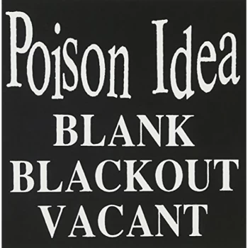 Image of Poison Idea - Blank Blackout Vacant CD