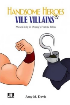 Image of Handsome Heroes and Vile Villains by Amy M. Davis Book