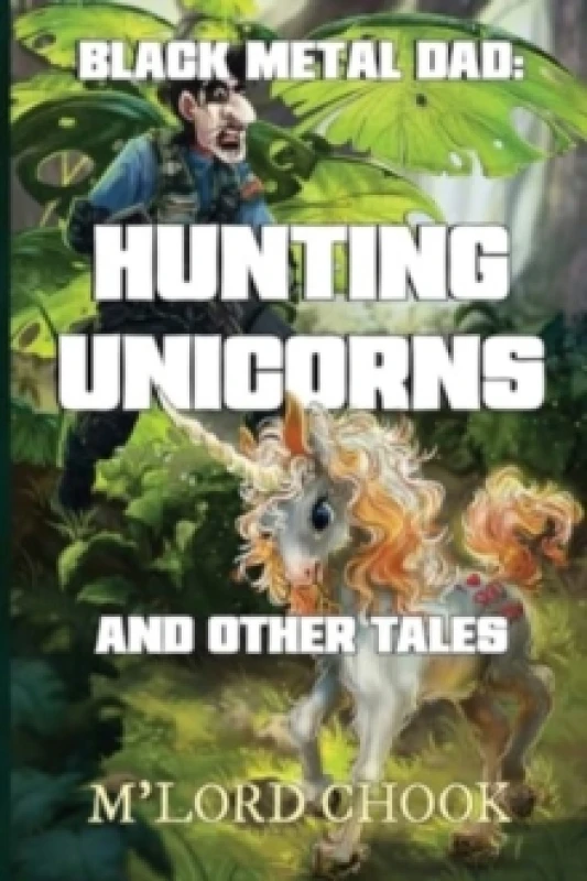 Image of Black Metal Dad: Hunting Unicorns and other Tales Paperback / softback