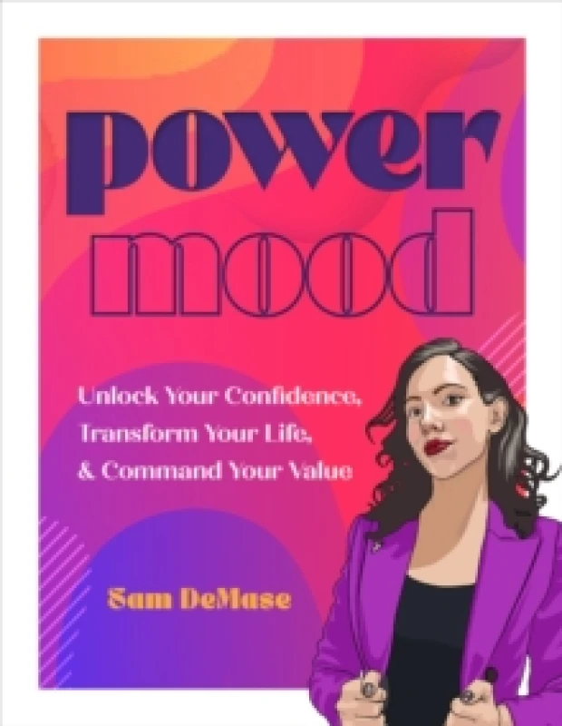 Image of Power Mood : Unlock Your Confidence, Transform Your Life & Command Your Value Hardback